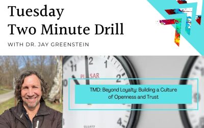 TMD: Beyond Loyalty: Building a Culture of Openness and Trust