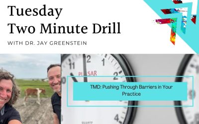 TMD: Pushing Through Barriers in Your Practice